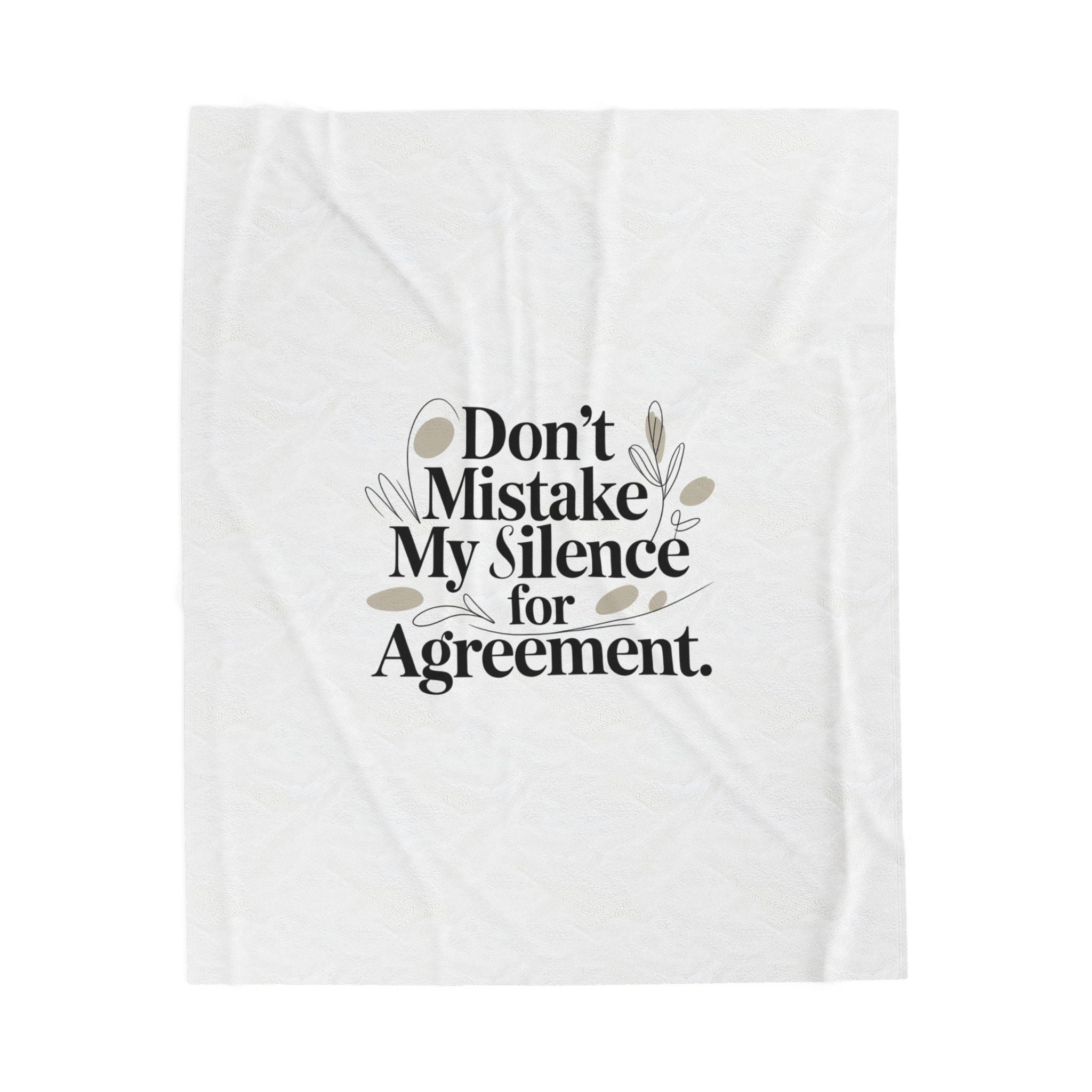 Don’t Mistake My Silence for Agreement Velveteen Blanket | quiet strength, thoughtful feminism