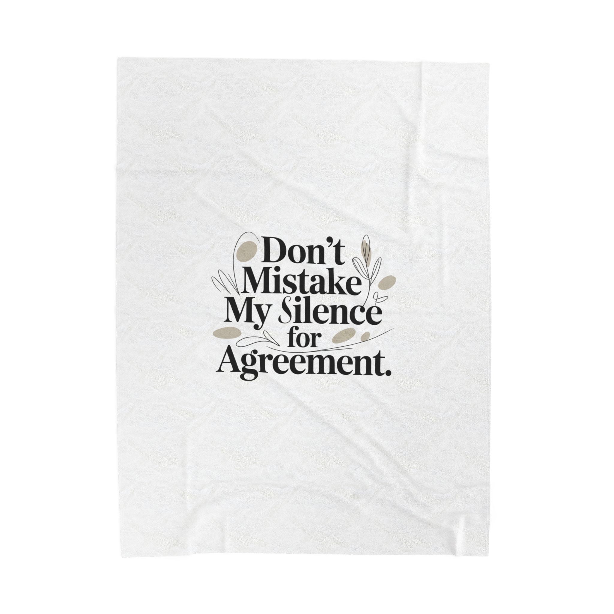 Don’t Mistake My Silence for Agreement Velveteen Blanket | quiet strength, thoughtful feminism